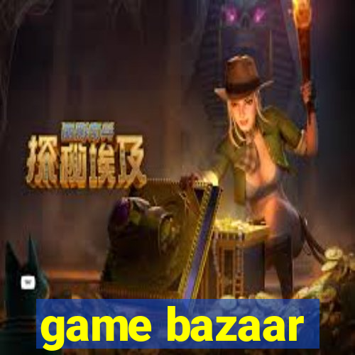 game bazaar