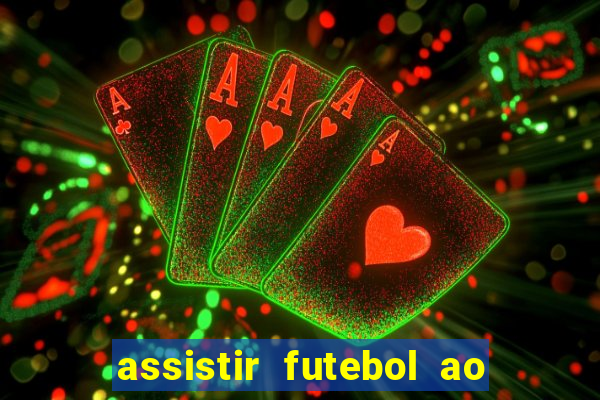 assistir futebol ao vivo multicanais