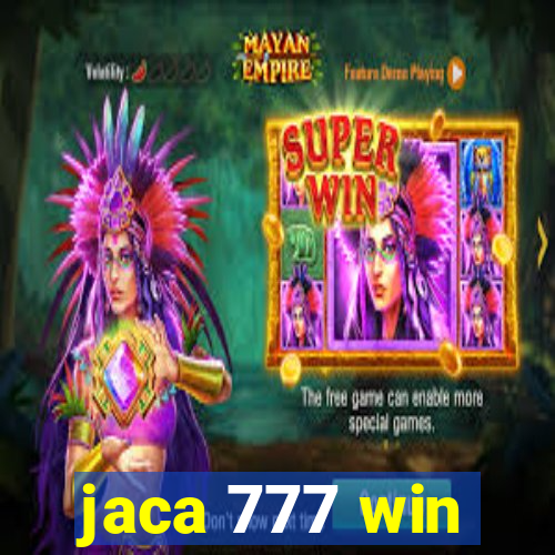 jaca 777 win
