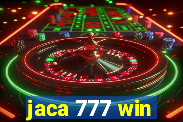 jaca 777 win