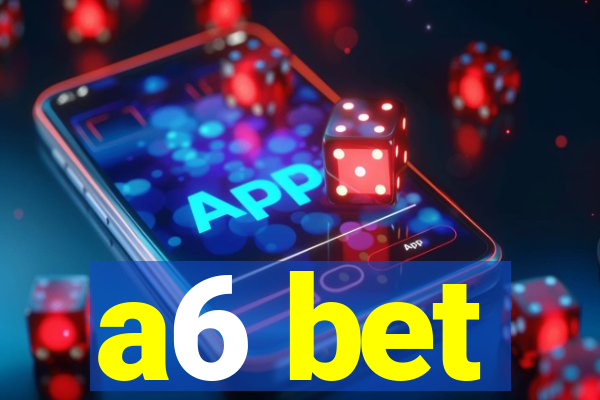 a6 bet