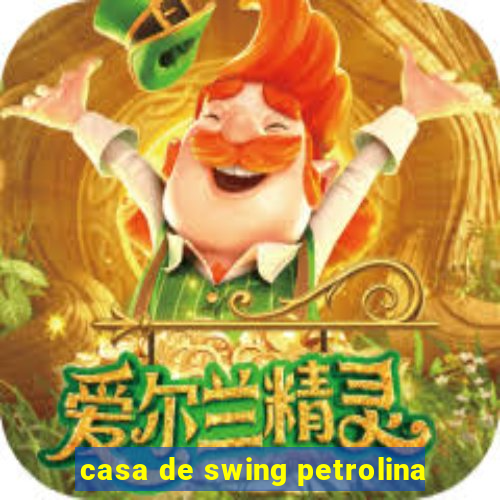 casa de swing petrolina