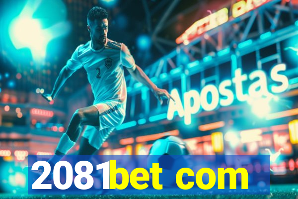 2081bet com