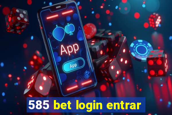 585 bet login entrar