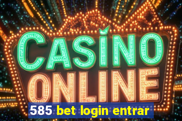 585 bet login entrar