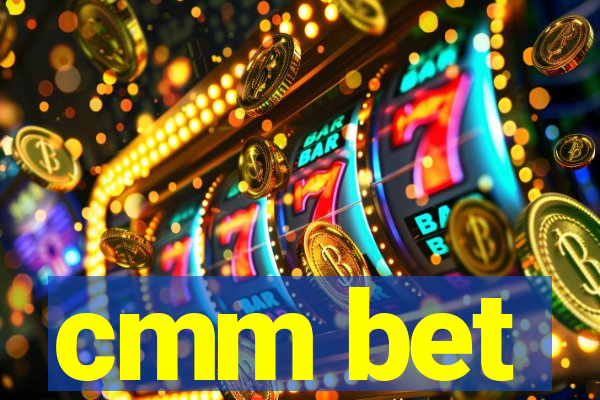 cmm bet