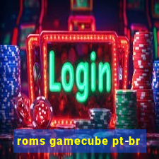 roms gamecube pt-br