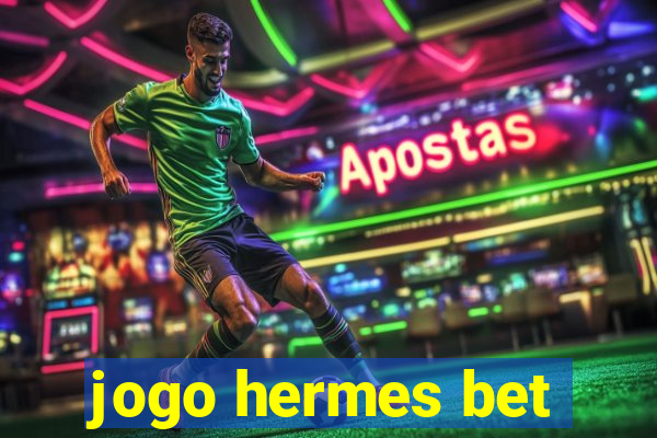 jogo hermes bet