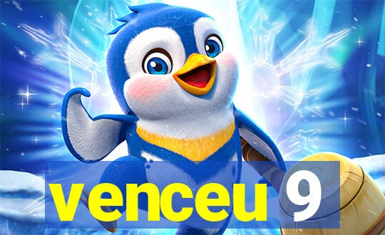 venceu 9