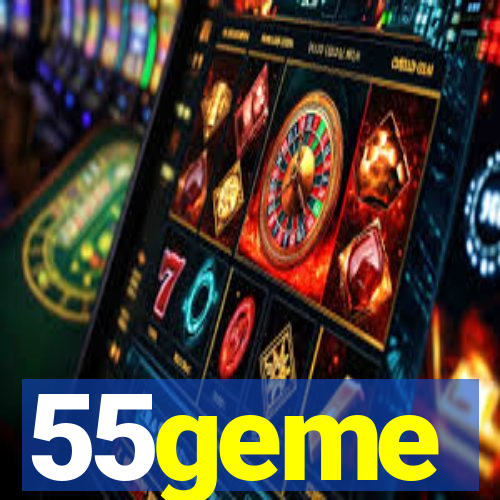55geme