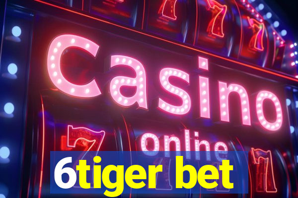 6tiger bet