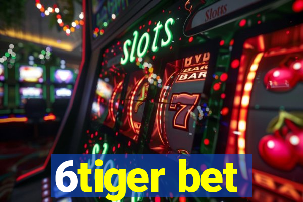 6tiger bet