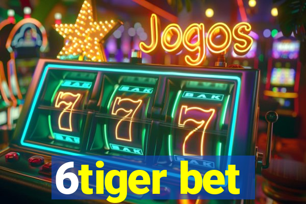6tiger bet