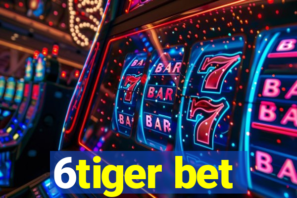6tiger bet