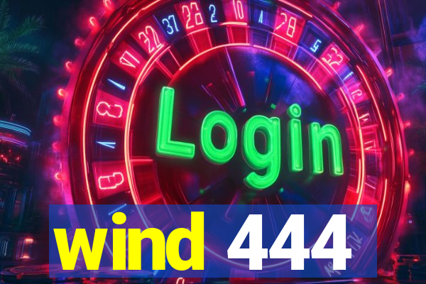 wind 444