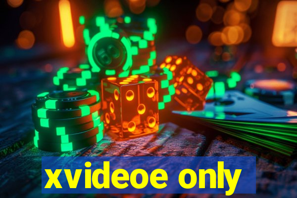xvideoe only