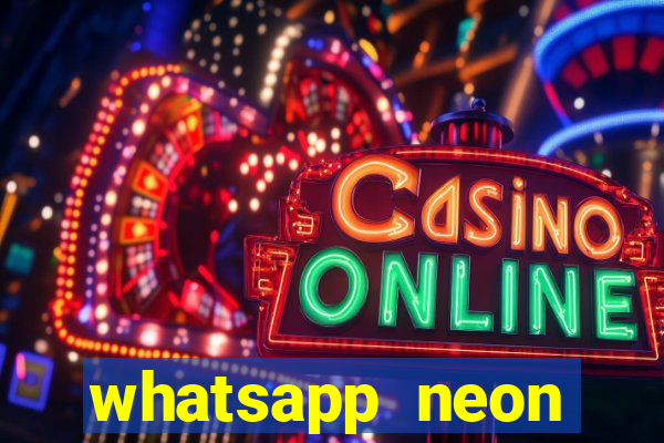 whatsapp neon consiga mais