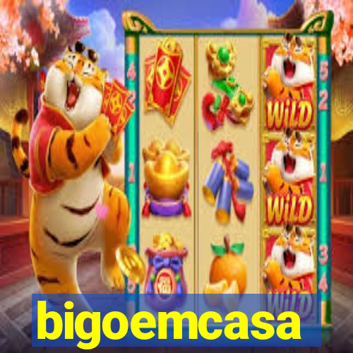 bigoemcasa
