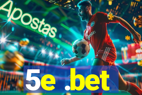 5e .bet