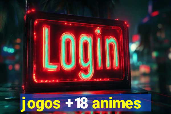 jogos +18 animes