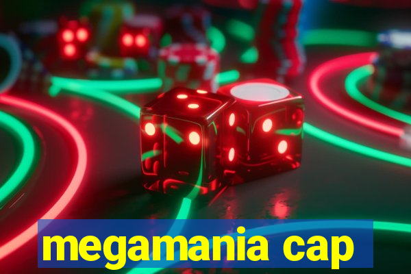 megamania cap