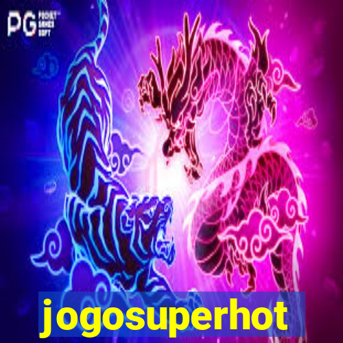 jogosuperhot