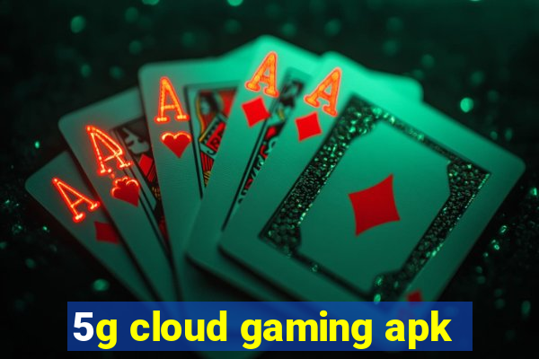 5g cloud gaming apk
