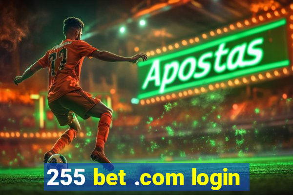255 bet .com login
