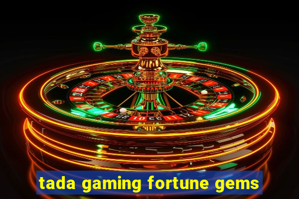 tada gaming fortune gems