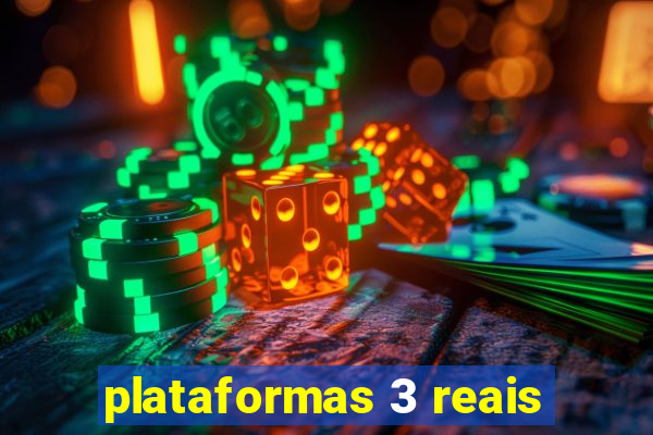 plataformas 3 reais