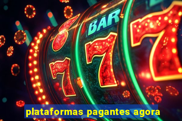 plataformas pagantes agora