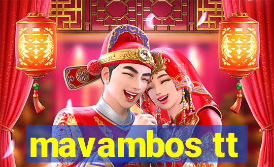 mavambos tt