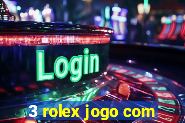 3 rolex jogo com