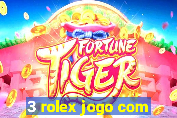3 rolex jogo com