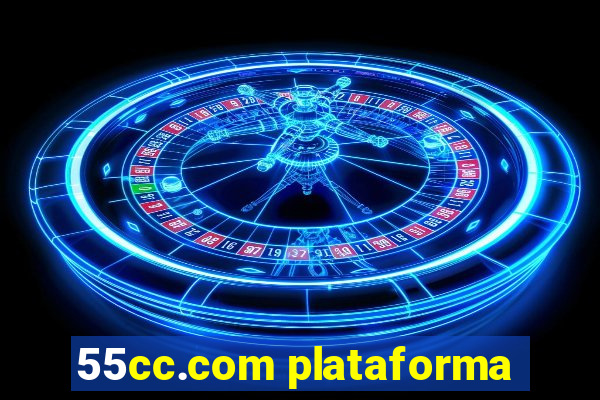 55cc.com plataforma