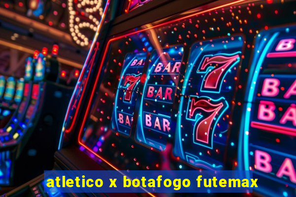 atletico x botafogo futemax