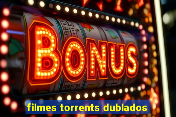 filmes torrents dublados
