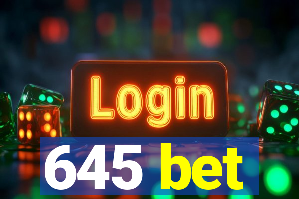 645 bet