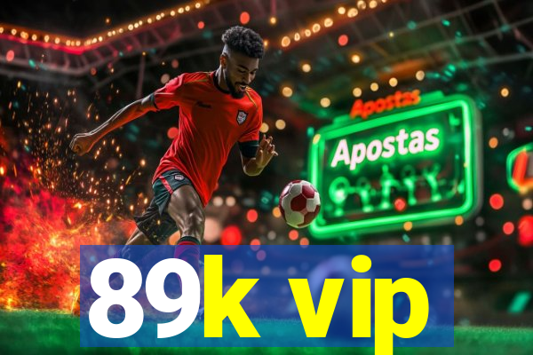 89k vip