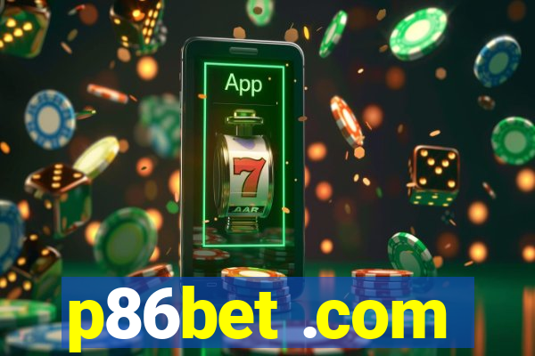 p86bet .com