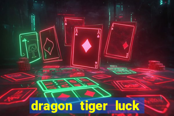 dragon tiger luck demo dinheiro infinito