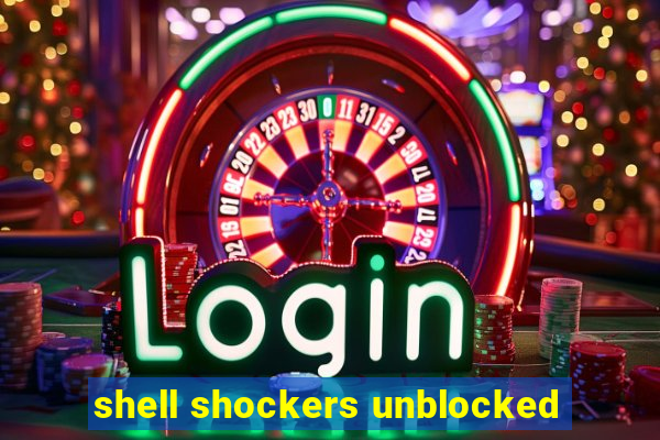 shell shockers unblocked