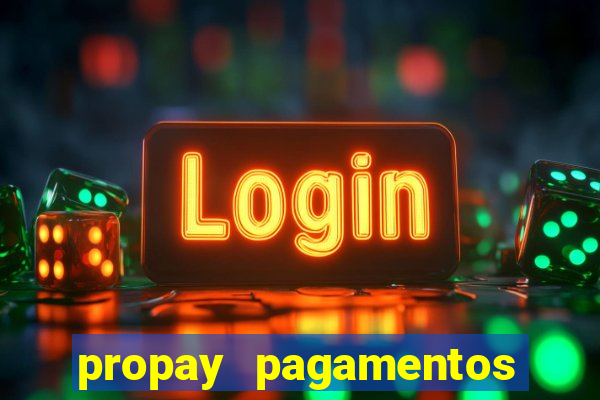 propay pagamentos ltda jogos
