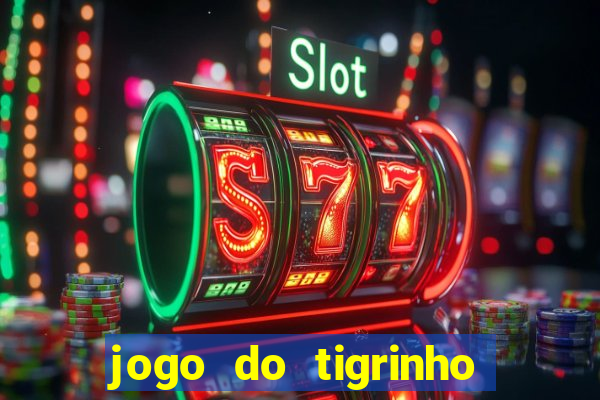jogo do tigrinho plataforma de r$ 5