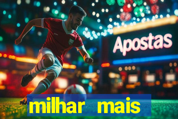 milhar mais atrasada na federal