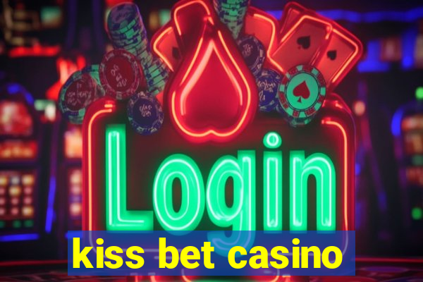 kiss bet casino
