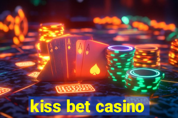 kiss bet casino