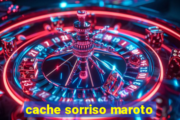 cache sorriso maroto