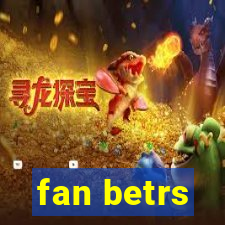 fan betrs