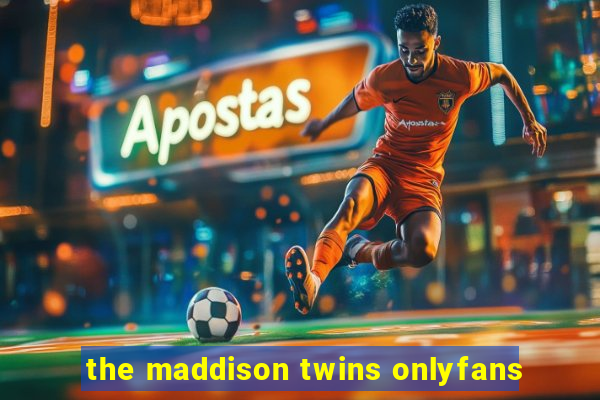 the maddison twins onlyfans